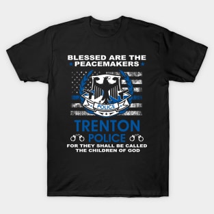 Trenton Police  – Blessed Are The PeaceMakers T-Shirt